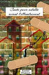 E-Book (epub) Conte pour adulte avant l'effondrement von Degunst Karine Degunst