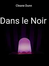 E-Book (epub) Dans le noir von Dunn Cleane Dunn