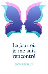 eBook (epub) Le jour ou je me suis rencontre de Monsieur Jy Monsieur Jy