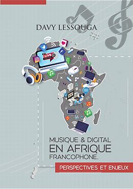 E-Book (epub) Musique et Digital en Afrique francophone : Perspectives et Enjeux von Atangana Lessouga Davy Atangana Lessouga