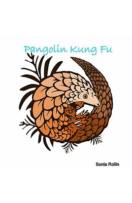 eBook (epub) Pangolin Kung Fu de Rollin Sonia Rollin