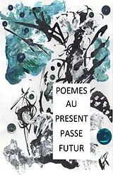 E-Book (epub) Poemes au present, passe et futur von Pez Emilie Pez