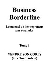 eBook (epub) Business Borderline, le manuel de l'entrepreneur sans scrupules de Cadiou Bastien Cadiou