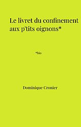 E-Book (epub) Le Livret du confinement aux p'tits oignons* von Cronier Dominique Cronier