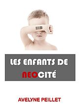 eBook (epub) Les Enfants de neocite de Peillet Avelyne PEILLET