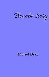 eBook (epub) Bonobo story de Diaz Muriel Diaz