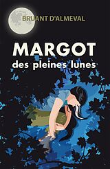 eBook (epub) Margot des pleines lunes de d'Almeval Bruant d'Almeval