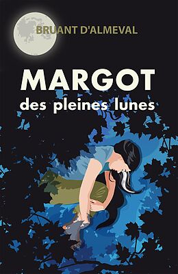 eBook (epub) Margot des pleines lunes de d'Almeval Bruant d'Almeval