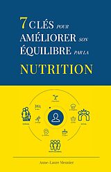 eBook (epub) 7 cles pour ameliorer son equilibre par la nutrition de Meunier Anne-Laure Meunier