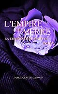 E-Book (epub) L'Empire de verre von Gagnon Marie-Claude Gagnon