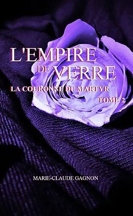 E-Book (epub) L'Empire de verre von Gagnon Marie-Claude Gagnon