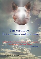 eBook (epub) Une certitude... Les animaux ont une ame de Mendonca Stephane MENDONCA