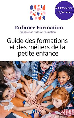 eBook (epub) Guide des formations et des metiers de la petite enfance de Enfance Formation Enfance Formation