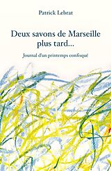 eBook (epub) Deux savons de Marseille plus tard... de Lebrat Patrick Lebrat