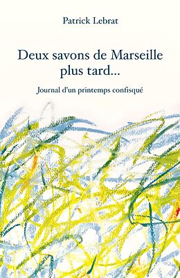 eBook (epub) Deux savons de Marseille plus tard... de Lebrat Patrick Lebrat