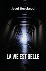 E-Book (epub) La vie est belle von Reyskeed Josef REYSKEED