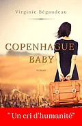 E-Book (epub) Copenhague Baby von Begaudeau Virginie Begaudeau