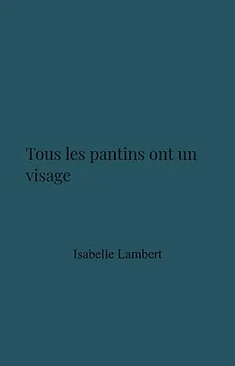 E-Book (epub) Tous les pantins ont un visage von Lambert Isabelle Lambert
