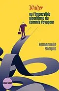 E-Book (epub) Walter ou l'impossible algorithme du commis voyageur von Florquin Emmanuelle Florquin