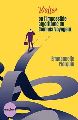 E-Book (epub) Walter ou l'impossible algorithme du commis voyageur von Florquin Emmanuelle Florquin