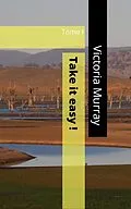 E-Book (epub) Take it easy ! von Murray Victoria Murray