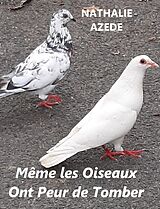 eBook (epub) Meme les oiseaux ont peur de tomber de Azede Nathalie AZEDE