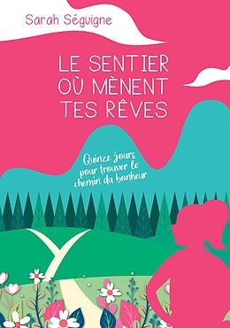 eBook (epub) Le sentier ou menent tes reves de Seguigne Sarah Seguigne