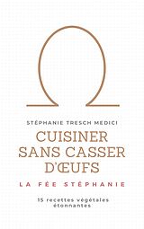 eBook (epub) Cuisiner sans casser d'oeufs de Tresch Stephanie Tresch