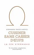E-Book (epub) Cuisiner sans casser d'oeufs von Tresch Stephanie Tresch