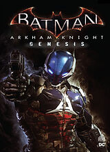  BATMAN ARKHAM KNIGHT GENESIS von TOMASI / BORGES