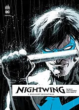 Broschiert Nightwing rebirth. Vol. 1. Plus fort que Batman von Tim Seeley, Yanick Paquette, Javier Fernandez