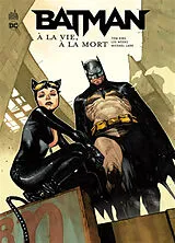 Broschiert Batman : à la vie, à la mort von Tom King, Michael Lark, Lee Weeks