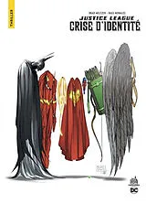 Broschiert Justice league. Crise d'identité von Geoff Johns, Gerry Conway, Brad Meltzer