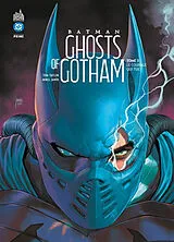 Broschiert Batman ghosts of Gotham. Vol. 3. Le courage qui tue von Tom Taylor, Mikel Janin
