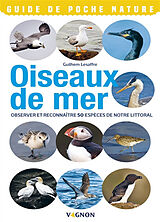 Broché Oiseaux de mer : observer et reconnaître 50 espèces de notre littoral de Guilhem Lesaffre