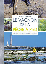 Broché Le Vagnon de la pêche à pied : biotopes, espèces, techniques, matériel de Vincent Rondreux