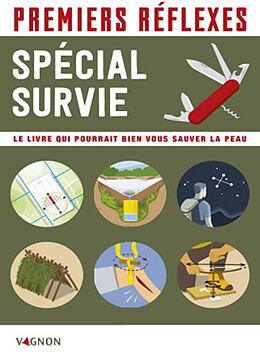 Broché Premiers réflexes : spécial survie : le livre qui pourrait bien vous sauver la peau de COLLECTIF