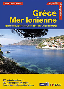 Broché Grèce. Mer Ionienne : îles Ioniennes, Péloponnèse, golfe de Corinthe, Crète et Athènes de Rod (1948-....) Heikell, Lucinda Heikell