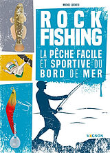 Broché Rock fishing : la pêche facile et sportive du bord de mer de Michel Luchesi