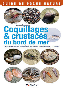 Broché Coquillages & crustacés du bord de mer : observer et reconnaître 50 espèces de notre littoral de Vincent Rondreux