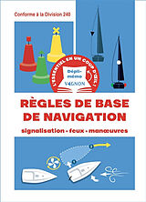 Broché Règles de base de navigation : signalisation, feux, manoeuvres : conforme à la Division 240 de TIMON