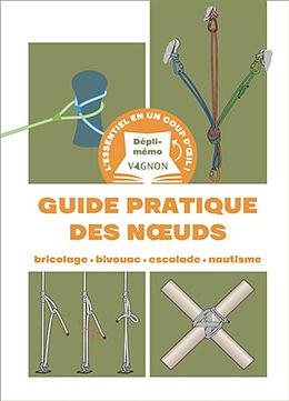 Broché Guide pratique des noeuds : bricolage, bivouac, escalade, nautisme de Graham McLachlan