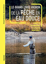 Broché Le grand livre Vagnon de la pêche en eau douce : espèces, techniques, matériel, montages de Vincent Rondreux, Bernard Breton