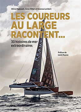 Broché Les coureurs au large racontent... : 30 histoires de mer extraordinaires de MAINCENT / MILLET