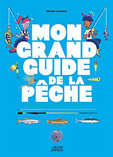 Broschiert Mon grand guide de la pêche von Michel Luchesi