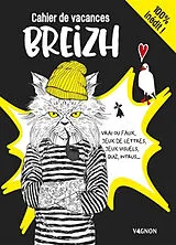 Broschiert Cahier de vacances Breizh : vrai ou faux, jeux de lettres, jeux visuels, quiz, intrus... von 