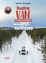 Broschiert Roadtrip en van : 50 expériences inoubliables dans les pays nordiques von Salomé Lelouch, Mathis Crepieux