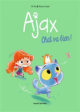 Broschiert Ajax. Vol. 1. Chat va bien ! von Diane Mr Tan; Le Feyer