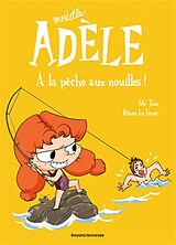 Broschiert Mortelle Adèle. Vol. 12. A la pêche aux nouilles ! von Diane Mr Tan; Le Feyer