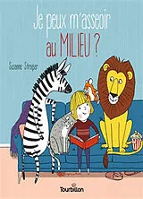Kartonierter Einband Je peux m'asseoir au milieu ? von Susanne Strasser
